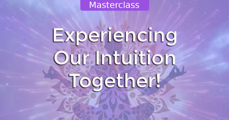 Experiencing Our Intuition Together!